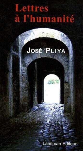 Couverture du livre « Lettres à l'humanité » de Jose Pliya aux éditions Lansman