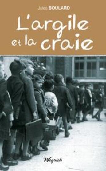 Couverture du livre « L'argile et la craie » de Jules Boulard aux éditions Weyrich