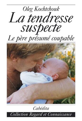 Couverture du livre « La tendresse suspecte » de Oleg Kochtchouk aux éditions Cabedita