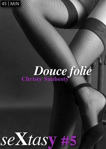 Couverture du livre « Douce folie » de Christy Saubesty aux éditions Numeriklivres