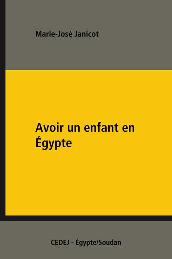 Couverture du livre « Avoir un enfant en Égypte » de Marie-Jose Janicot aux éditions Epagine