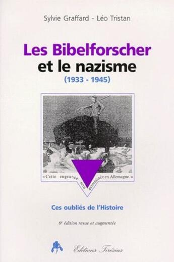 Couverture du livre « Les bibelforscher et le nazisme (1933-1945) » de Sylvie Graffard et Leo Tristan aux éditions Tiresias