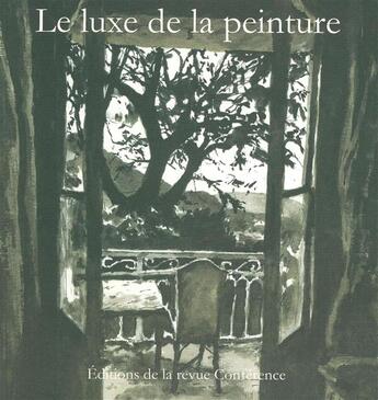 Couverture du livre « Le luxe de la peinture » de  aux éditions Conference