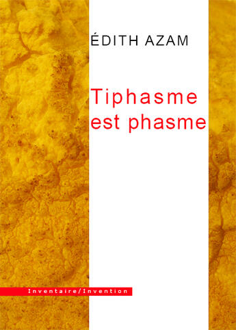 Couverture du livre « Tiphasme est phasme » de Edith Azam aux éditions Inventaire Invention