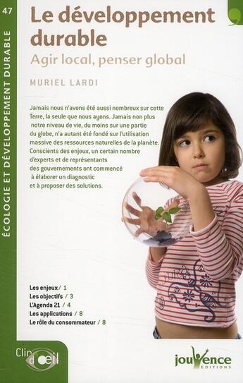 Couverture du livre « Le développement durable ; agir local, penser global » de Lardi Muriel aux éditions Jouvence