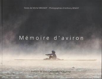 Couverture du livre « Mémoire d'aviron » de Michel Brignot et Anthony Benoit aux éditions De La Passerelle