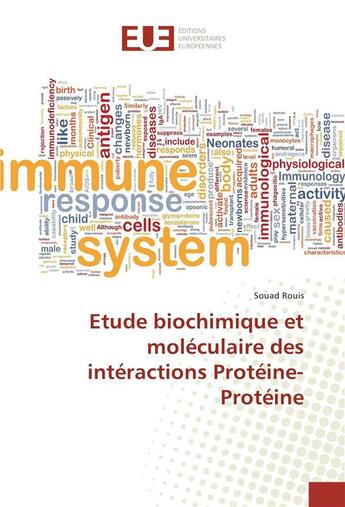 Couverture du livre « Etude biochimique et moleculaire des interactions proteine-proteine » de Rouis Souad aux éditions Editions Universitaires Europeennes