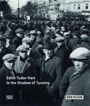 Couverture du livre « Edith tudor-hart in the shadow of tyranny » de Thudor Hart Edith aux éditions Hatje Cantz