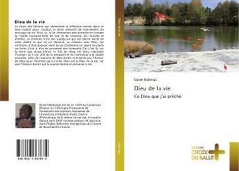 Couverture du livre « Dieu de la vie : Ce Dieu que j'ai prêché » de Daniel Mabongo aux éditions Croix Du Salut