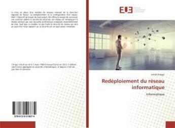 Couverture du livre « Redeploiement du reseau informatique » de Chrigui Ichraf aux éditions Editions Universitaires Europeennes