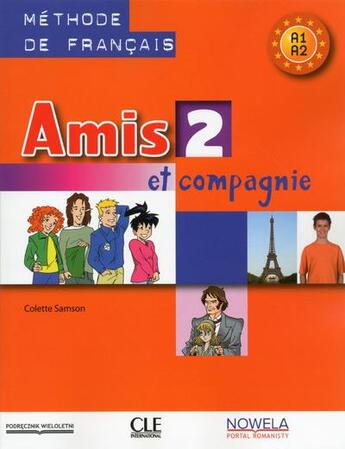 Couverture du livre « AMIS ET COMPAGNIE T.2 ; méthode de français ; A1 ; A2 (édition 2016) » de Colette Samson aux éditions Cle International
