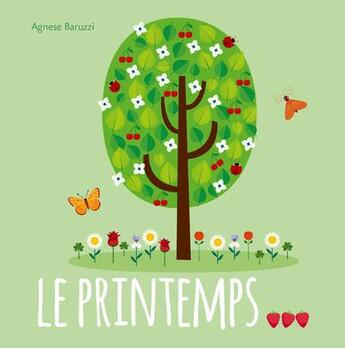 Couverture du livre « Le printemps » de Agnese Baruzzi aux éditions White Star Kids