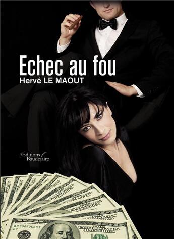 Couverture du livre « Échec au fou » de Herve Le Maout aux éditions Baudelaire