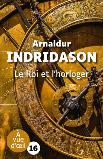 Couverture du livre « Le roi et l'horologer » de Arnaldur Indridason aux éditions A Vue D'oeil