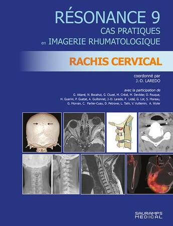 Couverture du livre « Résonance diagnostic en imagerie rhumatologique t.9 : rachis cervical » de Jean-Denis Laredo et Collectif aux éditions Sauramps Medical