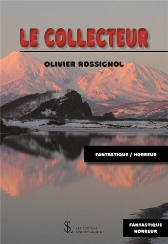 Couverture du livre « Le collecteur » de Rossignol Olivier aux éditions Sydney Laurent