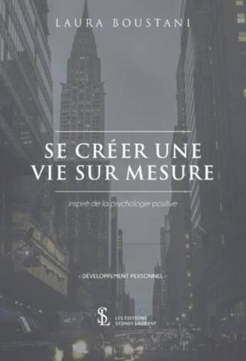 Couverture du livre « Se créer une vie sur mesure » de Laura Boustani aux éditions Sydney Laurent