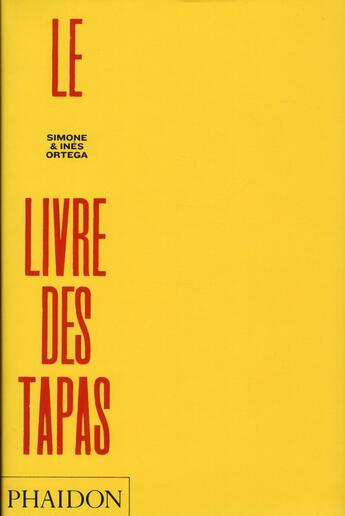 Couverture du livre « Le livre des tapas » de Simone Ortega et Ines Ortega aux éditions Phaidon