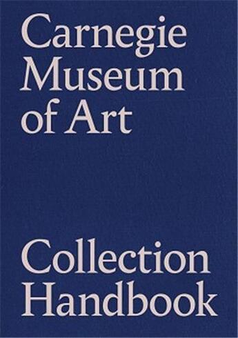 Couverture du livre « Carnegie museum of art collection handbook » de Crosby Eric aux éditions Dap Artbook