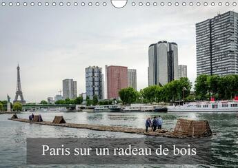 Couverture du livre « Paris sur un radeau de bois calendrier mural 2018 din a4 hor - avec un radeau de bois sur la » de Gaymard A aux éditions Calvendo