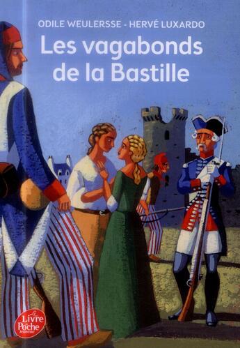 Couverture du livre « Les vagabonds de la Bastille » de Odile Weulersse et Herve Luxardo aux éditions Le Livre De Poche Jeunesse