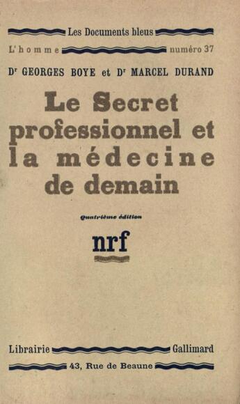 Couverture du livre « Le secret professionnel et la medecine de demain » de Boye/Durand aux éditions Gallimard