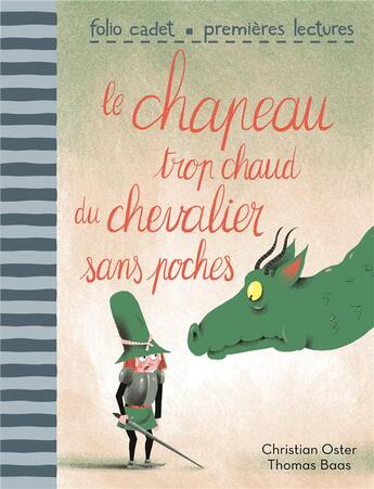 Couverture du livre « Le chapeau trop chaud du chevalier sans poches » de Christian Oster et Thomas Baas aux éditions Gallimard-jeunesse