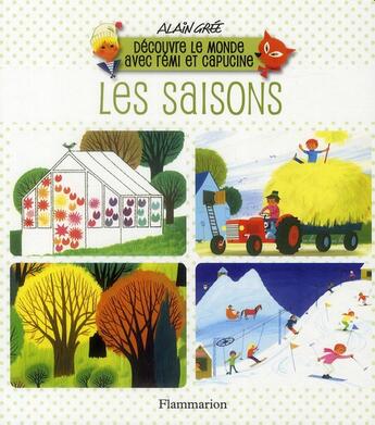 Couverture du livre « Découvre le monde avec Rémi et Capucine ; les saisons » de Alain Gree aux éditions Pere Castor