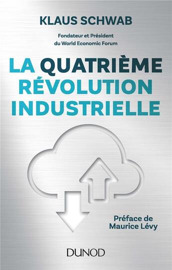 Couverture du livre « La quatrième révolution industrielle » de Klaus Schwab aux éditions Dunod