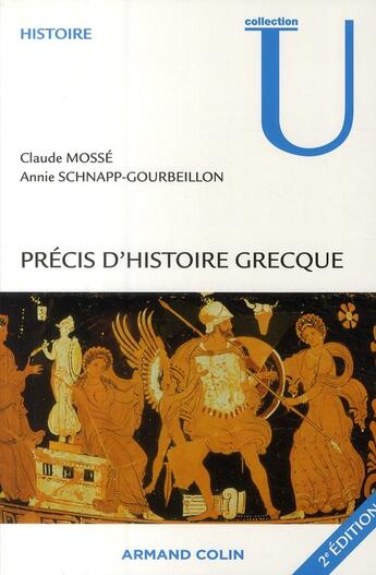 Couverture du livre « Précis d'histoire grecque (2e édition) » de Claude Mosse et Annie Schnapp-Gourbeillon aux éditions Armand Colin