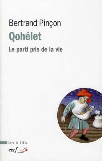 Couverture du livre « Qohélet, le parti pris de la vie » de Bertrand Pincon aux éditions Cerf