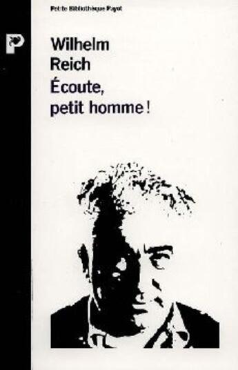 Couverture du livre « Ecoute Petit Homme » de Wilhelm Reich aux éditions Payot