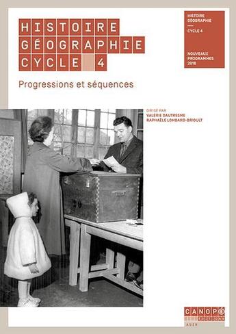 Couverture du livre « Histoire géographie ; cycle 4 ; progressions et sequences » de Valerie Dautresme et Raphaele Lombard-Brioult aux éditions Reseau Canope