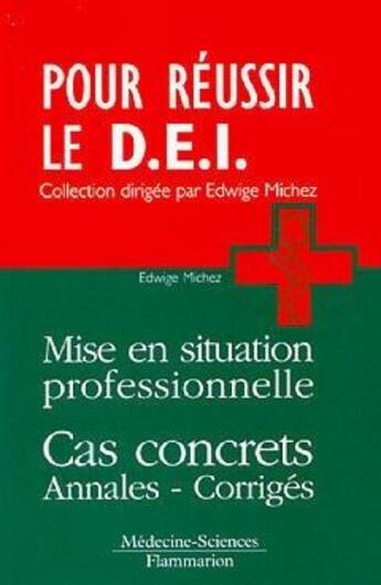 Couverture du livre « Mise en situation professionnelle. Cas concrets annales - corrigés » de Christian Michez et Michèle Ormieres et Edwige Michez aux éditions Lavoisier Medecine Sciences