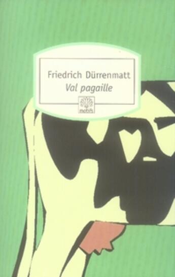 Couverture du livre « Val pagaille » de Friedrich Durrenmatt aux éditions Motifs