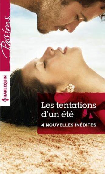 Couverture du livre « Les tentations d'un été » de Cara Summers et Leslie Kelly et Jennifer Labrecque et Raye Kimberly aux éditions Harlequin