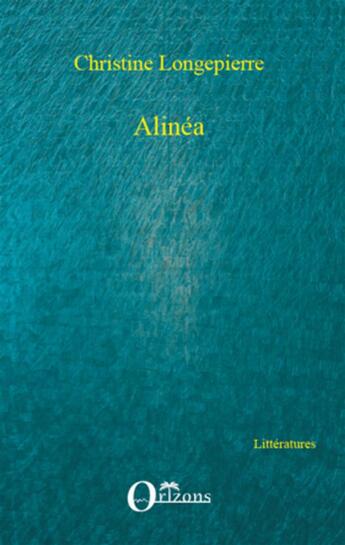 Couverture du livre « Alinéa » de Christine Longepierre aux éditions Orizons