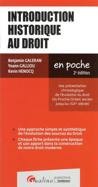 Couverture du livre « Introduction historique au droit : une présentation chronologique de l'évolution du droit (du Proche-Orient ancien jusqu'au XIXe siècle) (2e édition) » de Benjamin Galeran et Yoann Galliou et Kevin Henocq aux éditions Gualino