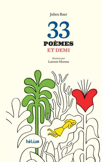 Couverture du livre « 33 poèmes et demi » de Laurent Moreau et Julien Baer aux éditions Helium