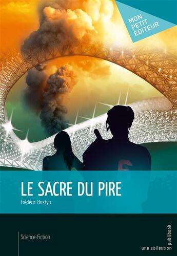 Couverture du livre « Le sacre du pire » de Frederic Hostyn aux éditions Publibook