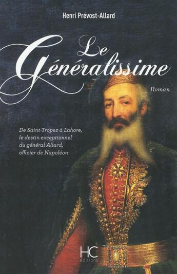 Couverture du livre « Le généralissime » de Henri Prevost-Allard aux éditions Herve Chopin