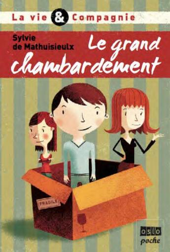 Couverture du livre « La vie & compagnie t.1 ; le grand chambardement » de Sylvie De Mathuisieulx aux éditions Oslo