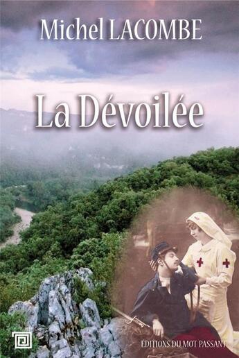 Couverture du livre « La dévoilée » de Michel Lacombe aux éditions Editions Du Mot Passant