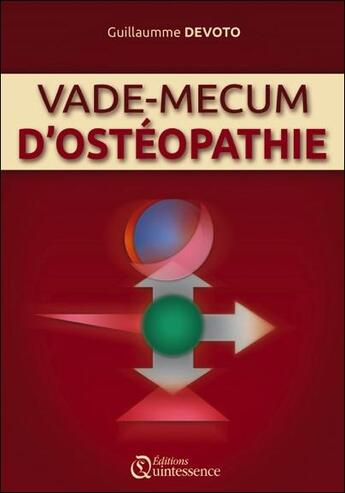 Couverture du livre « Vade-mecum d'ostéopathie » de Guillaume Devoto aux éditions Quintessence