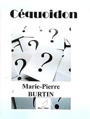 Couverture du livre « Céquoidon » de Marie-Pierre Burtin aux éditions Mille Plumes