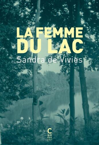 Couverture du livre « La Femme du lac » de Sandra De Vivies aux éditions Cambourakis