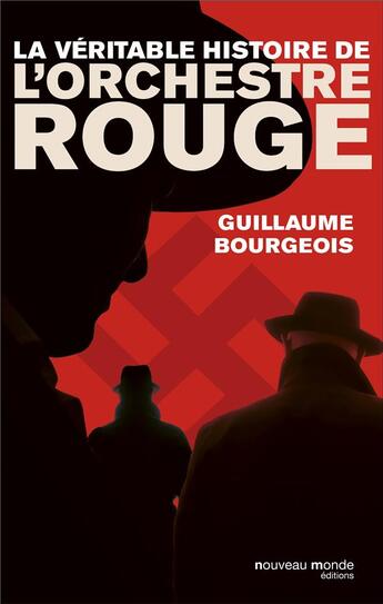 Couverture du livre « La véritable histoire de l'orchestre rouge » de Guillaume Bourgeois aux éditions Nouveau Monde