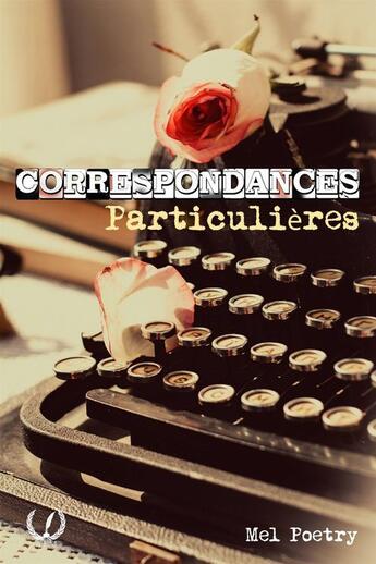 Couverture du livre « Correspondances particulières - Tome 2 » de Mel Poetry aux éditions Epagine