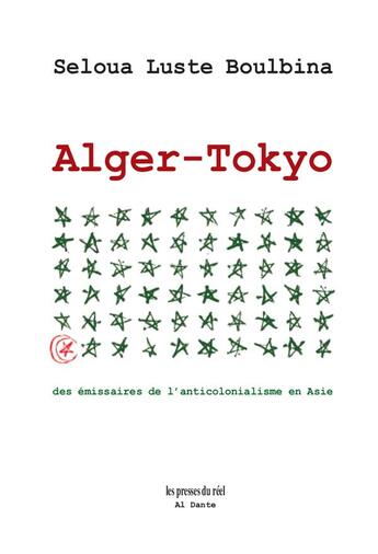 Couverture du livre « Alger-Tokyo : des émissaires de l'anticolonialisme en Asie » de Seloua Luste Boulbina aux éditions Al Dante