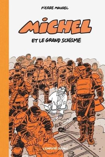 Couverture du livre « Michel Tome 3 : Michel et le grand schisme » de Pierre Maurel aux éditions L'employe Du Moi